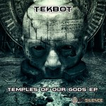 Tekbot - Temples Of Our Gods EP